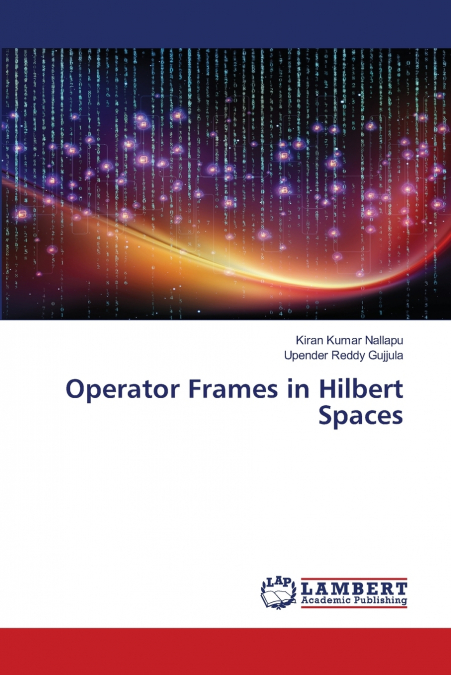 OPERATOR FRAMES IN HILBERT SPACES