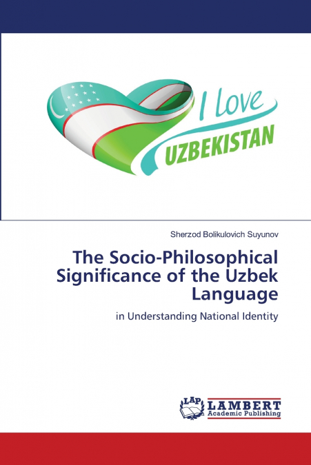 THE SOCIO-PHILOSOPHICAL SIGNIFICANCE OF THE UZBEK LANGUAGE