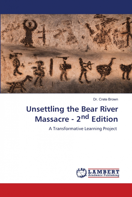 UNSETTLING THE BEAR RIVER MASSACRE - 2ND EDITION