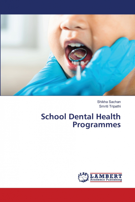 SCHOOL DENTAL HEALTH PROGRAMMES