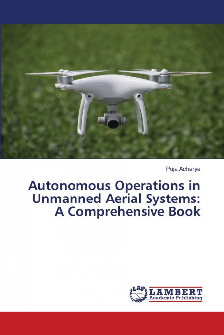 AUTONOMOUS OPERATIONS IN UNMANNED AERIAL SYSTEMS