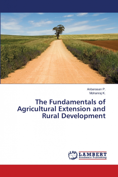 THE FUNDAMENTALS OF AGRICULTURAL EXTENSION AND RURAL DEVELOP