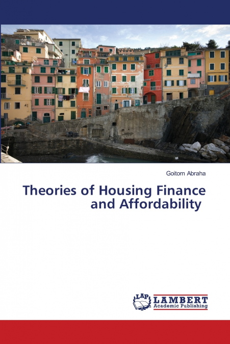 THEORIES OF HOUSING FINANCE AND AFFORDABILITY