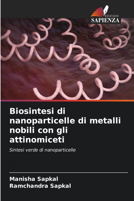 BIOSINTESI DI NANOPARTICELLE DI METALLI NOBILI CON GLI ATTIN