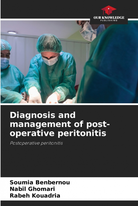 DIAGNOSIS AND MANAGEMENT OF POST-OPERATIVE PERITONITIS