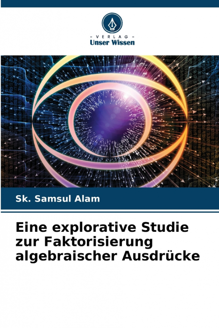 EINE EXPLORATIVE STUDIE ZUR FAKTORISIERUNG ALGEBRAISCHER AUS