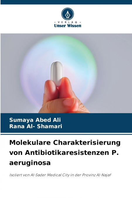 MOLEKULARE CHARAKTERISIERUNG VON ANTIBIOTIKARESISTENZEN P. A