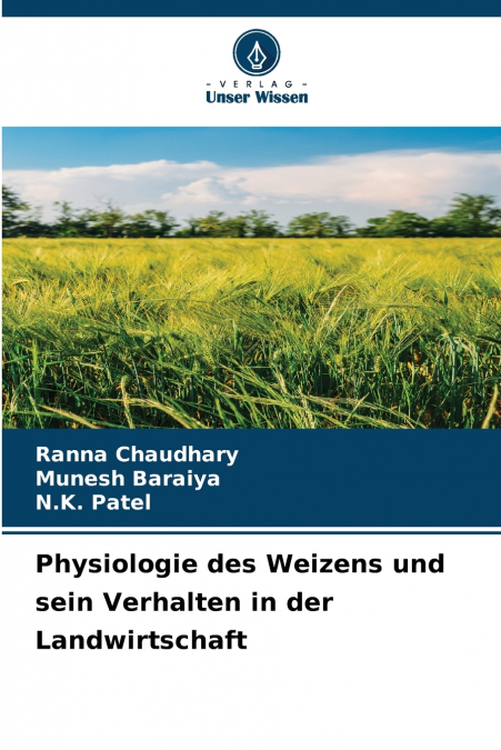 PHYSIOLOGIE DES WEIZENS UND SEIN VERHALTEN IN DER LANDWIRTSC