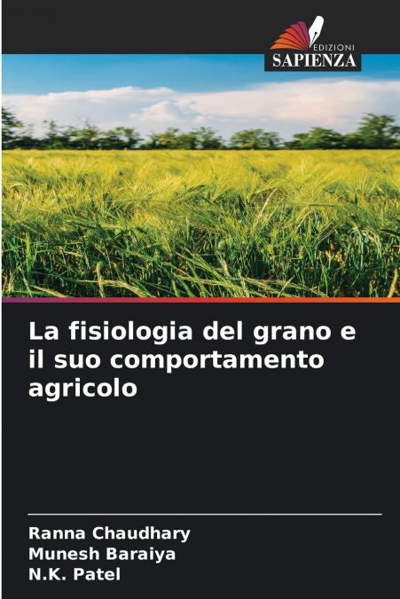 LA FISIOLOGIA DEL GRANO E IL SUO COMPORTAMENTO AGRICOLO
