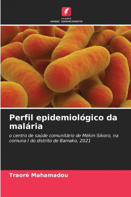 PERFIL EPIDEMIOLOGICO DA MALARIA
