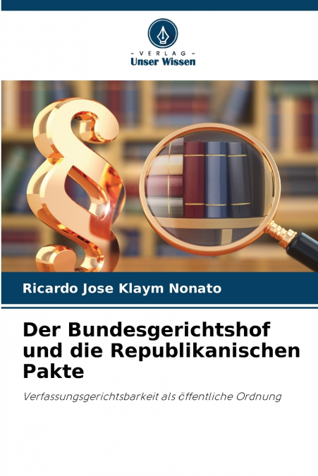 DER BUNDESGERICHTSHOF UND DIE REPUBLIKANISCHEN PAKTE