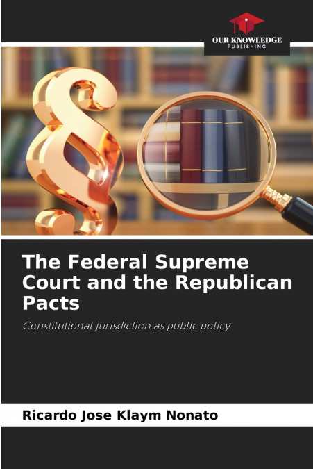 THE FEDERAL SUPREME COURT AND THE REPUBLICAN PACTS