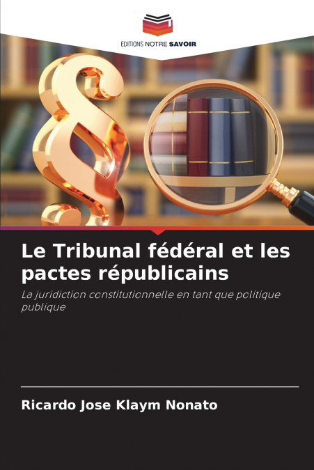 LE TRIBUNAL FEDERAL ET LES PACTES REPUBLICAINS