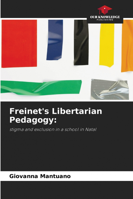 FREINET?S LIBERTARIAN PEDAGOGY