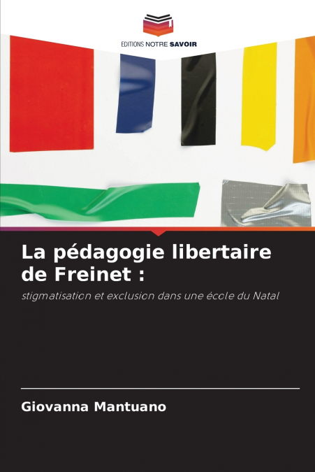 LA PEDAGOGIE LIBERTAIRE DE FREINET