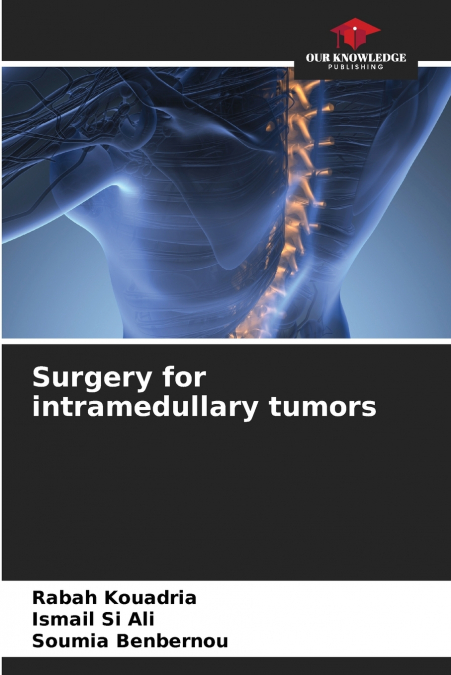 SURGERY FOR INTRAMEDULLARY TUMORS