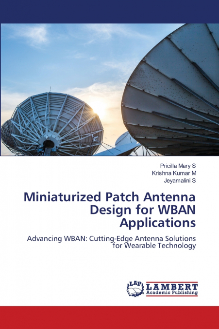 MINIATURIZED PATCH ANTENNA DESIGN FOR WBAN APPLICATIONS