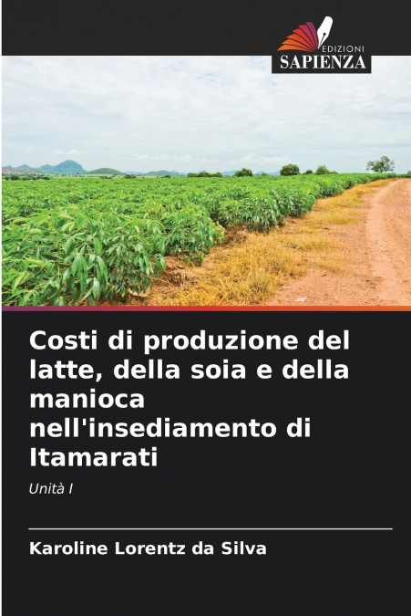 COSTI DI PRODUZIONE DEL LATTE, DELLA SOIA E DELLA MANIOCA NE