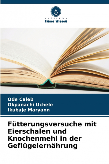FUTTERUNGSVERSUCHE MIT EIERSCHALEN UND KNOCHENMEHL IN DER GE