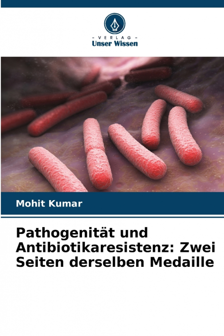 PATHOGENITAT UND ANTIBIOTIKARESISTENZ