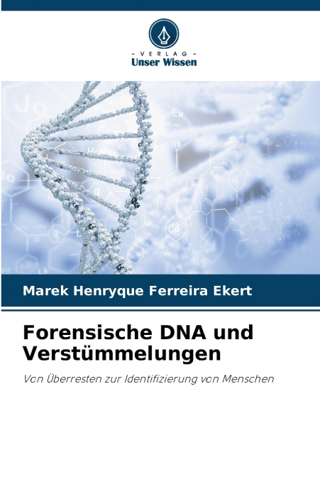 FORENSISCHE DNA UND VERSTUMMELUNGEN