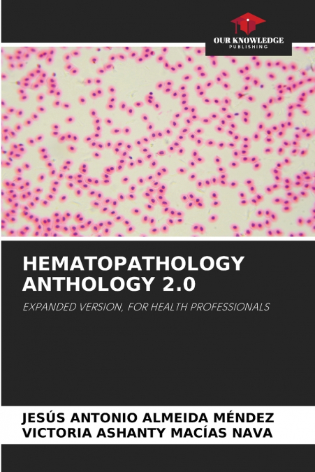 HEMATOPATHOLOGY ANTHOLOGY 2.0