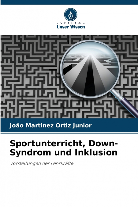 SPORTUNTERRICHT, DOWN-SYNDROM UND INKLUSION