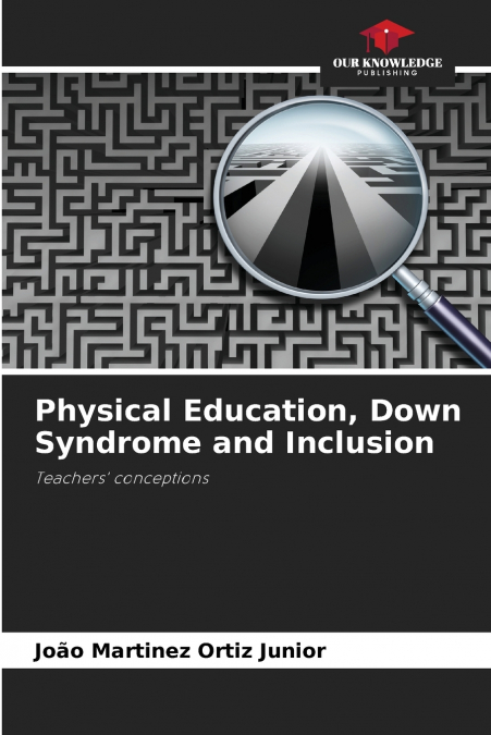 PHYSICAL EDUCATION, DOWN SYNDROME AND INCLUSION