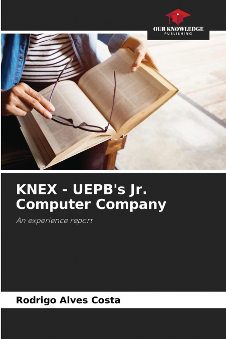 KNEX - UEPB?S JR. COMPUTER COMPANY