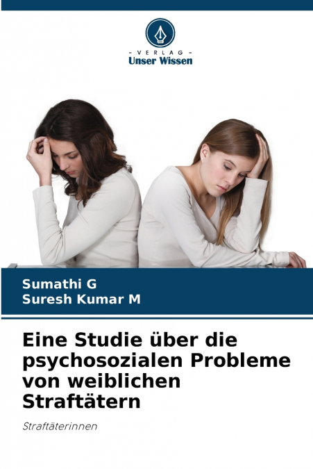 UNO STUDIO SUI PROBLEMI PSICOSOCIALI DELLE DONNE DELINQUENTI