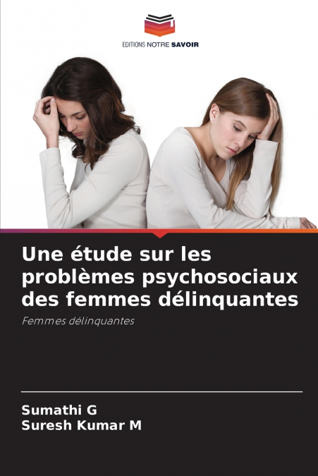 UNO STUDIO SUI PROBLEMI PSICOSOCIALI DELLE DONNE DELINQUENTI