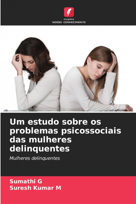 UNO STUDIO SUI PROBLEMI PSICOSOCIALI DELLE DONNE DELINQUENTI
