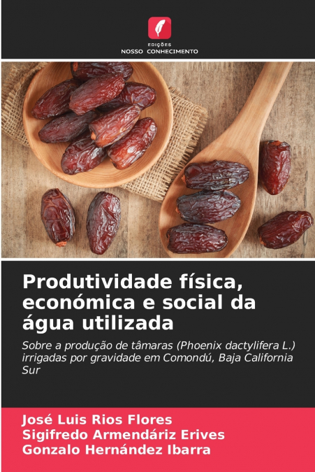 PRODUTIVIDADE FISICA, ECONOMICA E SOCIAL DA AGUA UTILIZADA