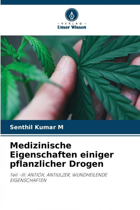 MEDIZINISCHE EIGENSCHAFTEN EINIGER PFLANZLICHER DROGEN