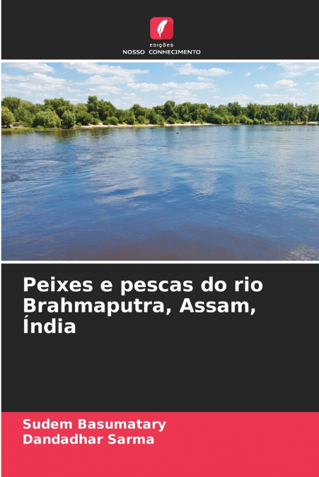 PEIXES E PESCAS DO RIO BRAHMAPUTRA, ASSAM, INDIA