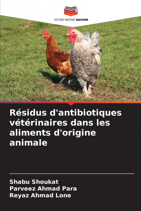 RESIDUS D?ANTIBIOTIQUES VETERINAIRES DANS LES ALIMENTS D?ORI