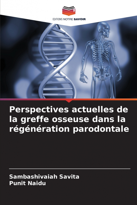 PERSPECTIVES ACTUELLES DE LA GREFFE OSSEUSE DANS LA REGENERA