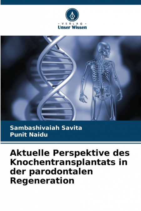 AKTUELLE PERSPEKTIVE DES KNOCHENTRANSPLANTATS IN DER PARODON