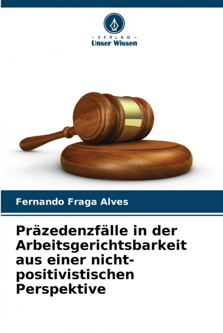 PRAZEDENZFALLE IN DER ARBEITSGERICHTSBARKEIT AUS EINER NICHT