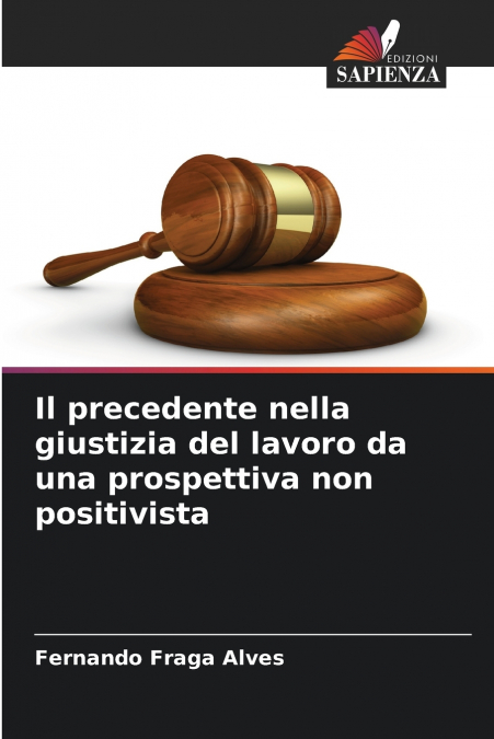 IL PRECEDENTE NELLA GIUSTIZIA DEL LAVORO DA UNA PROSPETTIVA