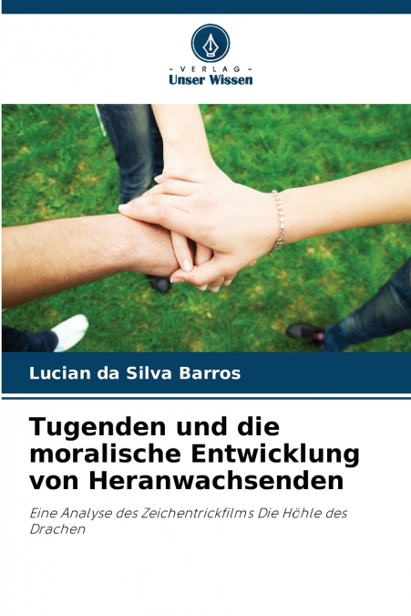 TUGENDEN UND DIE MORALISCHE ENTWICKLUNG VON HERANWACHSENDEN