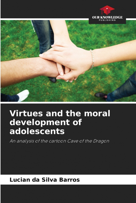 VIRTUES AND THE MORAL DEVELOPMENT OF ADOLESCENTS