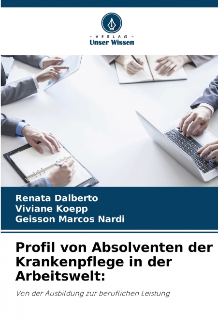 PROFIL VON ABSOLVENTEN DER KRANKENPFLEGE IN DER ARBEITSWELT