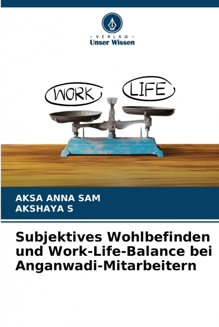 SUBJEKTIVES WOHLBEFINDEN UND WORK-LIFE-BALANCE BEI ANGANWADI