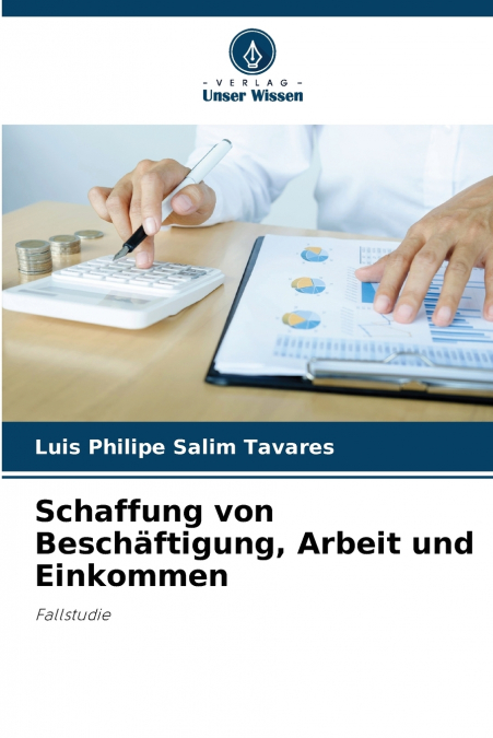 SCHAFFUNG VON BESCHAFTIGUNG, ARBEIT UND EINKOMMEN