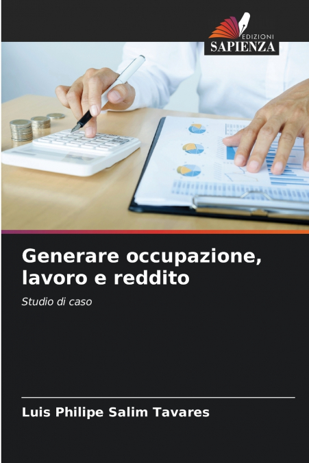 GENERARE OCCUPAZIONE, LAVORO E REDDITO