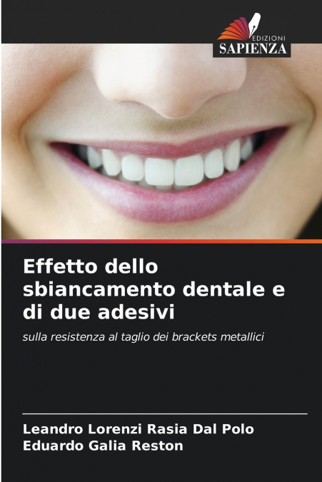 EFFETTO DELLO SBIANCAMENTO DENTALE E DI DUE ADESIVI