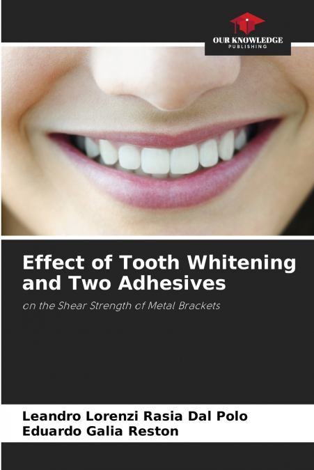 EFFETTO DELLO SBIANCAMENTO DENTALE E DI DUE ADESIVI