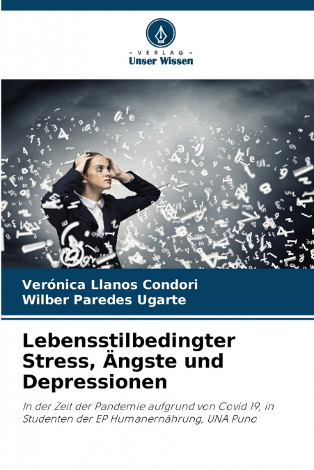 LEBENSSTILBEDINGTER STRESS, ?NGSTE UND DEPRESSIONEN