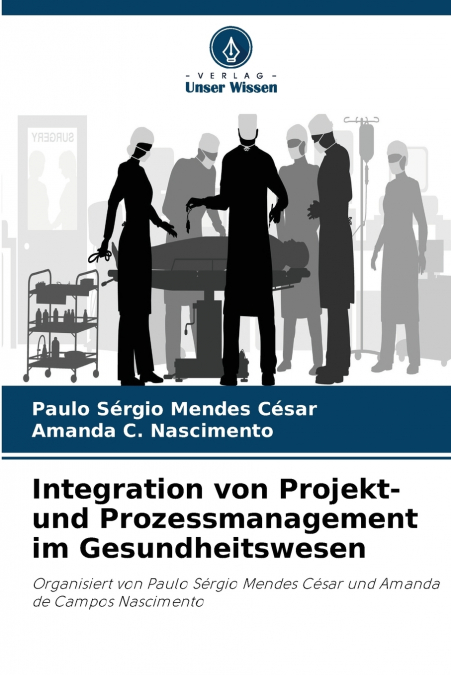 INTEGRATION VON PROJEKT- UND PROZESSMANAGEMENT IM GESUNDHEIT